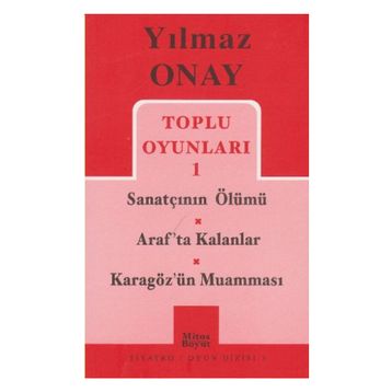 Toplu Oyunları 1 Sanatçının Ölümü - Araf’ta Kalanlar - Karagöz’ün Muamması - Yılmaz Onay