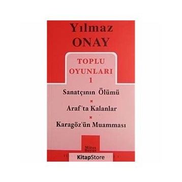 Toplu Oyunları 1 Sanatçının Ölümü - Araf’ta Kalanlar - Karagöz’ün Muamması - Yılmaz Onay