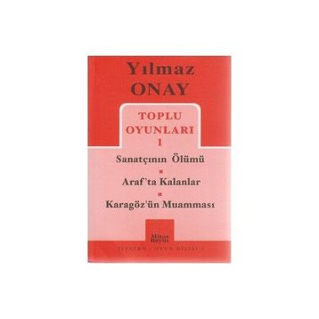 Toplu Oyunları 1 Sanatçının Ölümü - Araf’ta Kalanlar - Karagöz’ün Muamması - Yılmaz Onay