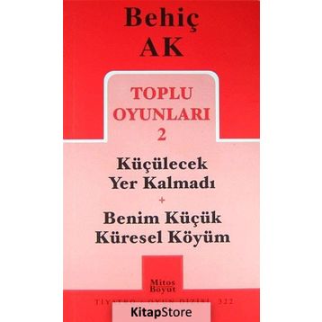 Toplu Oyunları 2 / Küçülecek Yer Kalmadı-Benim Küçük Küresel Köyüm - Behiç Ak