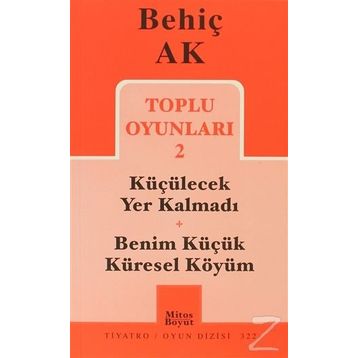 Toplu Oyunları 2 / Küçülecek Yer Kalmadı-Benim Küçük Küresel Köyüm - Behiç Ak