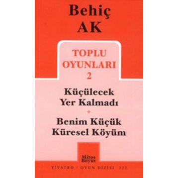 Toplu Oyunları 2 / Küçülecek Yer Kalmadı-Benim Küçük Küresel Köyüm - Behiç Ak