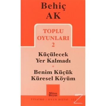 Toplu Oyunları 2 / Küçülecek Yer Kalmadı-Benim Küçük Küresel Köyüm - Behiç Ak