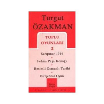 TOPLU OYUNLARI 2 SARIPINAR 1914 - FEHIM PAŞA KONAĞI - RESIMLI OSMANLI TARIHI - BIR ŞEHNAZ OYUN - TURGUT ÖZAKMAN