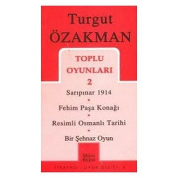 TOPLU OYUNLARI 2 SARIPINAR 1914 - FEHIM PAŞA KONAĞI - RESIMLI OSMANLI TARIHI - BIR ŞEHNAZ OYUN - TURGUT ÖZAKMAN
