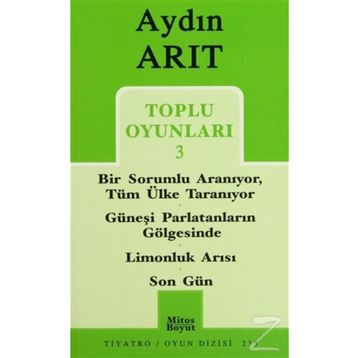 TOPLU OYUNLARI 3 BIR SORUMLU ARANIYOR, TÜM ÜLKE TARANIYOR - GÜNEŞI PARLATANLARIN GÖLGESINDE - ... - SON GÜN - AYDIN ARIT