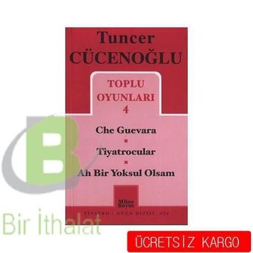 Toplu Oyunları 4 - Che Guevara - Tiyatrocular - Ah Bir Yoksul Olsam - Tuncer Cücenoğlu