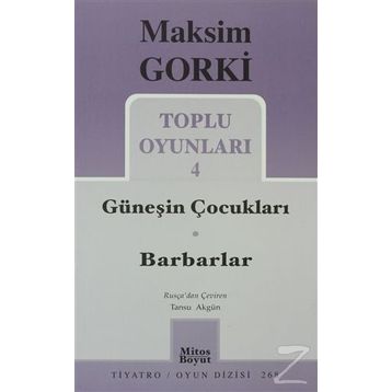 TOPLU OYUNLARI 4 GÜNEŞİN ÇOCUKLARI - BARBARLAR - MAKSIM GORKI