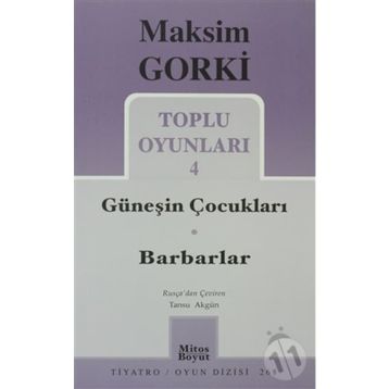 TOPLU OYUNLARI 4 GÜNEŞİN ÇOCUKLARI - BARBARLAR - MAKSIM GORKI