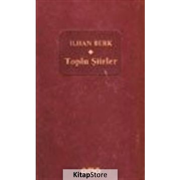 TOPLU ŞİİRLER - İLHAN BERK