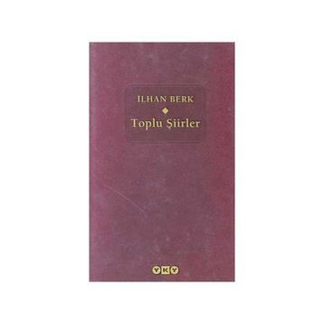 TOPLU ŞİİRLER - İLHAN BERK