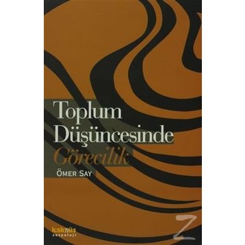 TOPLUM DÜŞÜNCESINDE GÖRECILIK - ÖMER SAY