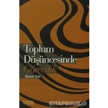 TOPLUM DÜŞÜNCESINDE GÖRECILIK - ÖMER SAY