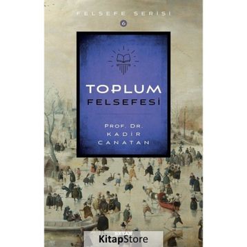 Toplum Felsefesi - Kadir Canatan