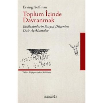 Toplum İçinde Davranmak - Erving Goffman