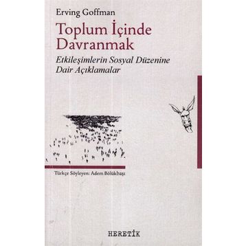 Toplum İçinde Davranmak - Erving Goffman