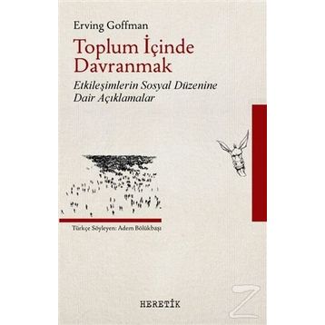 Toplum İçinde Davranmak - Erving Goffman