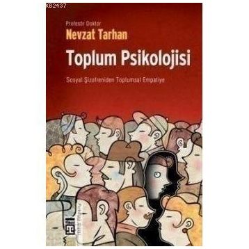 TOPLUM PSIKOLOJISI SOSYAL ŞİZOFRENİDEN TOPLUMSAL EMPATIYE - NEVZAT TARHAN