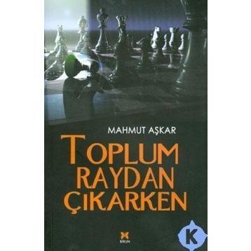 TOPLUM RAYDAN ÇIKARKEN - MAHMUT AŞKAR