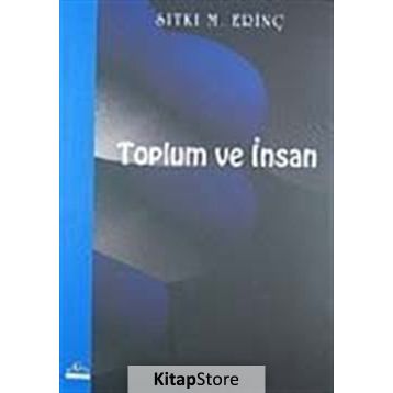 TOPLUM VE İNSAN - SITKI M. ERİNÇ