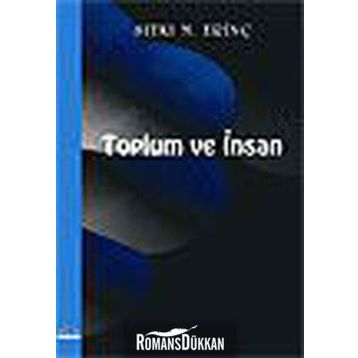 TOPLUM VE İNSAN - SITKI M. ERİNÇ