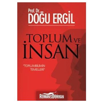 TOPLUM VE İNSAN TOPLUMBILIMIN TEMELLERI - DOĞU ERGIL