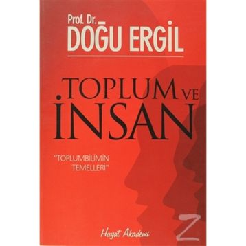 TOPLUM VE İNSAN TOPLUMBILIMIN TEMELLERI - DOĞU ERGIL