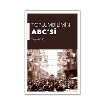 Toplumbilimin ABC’si - Yaşar Aktaş