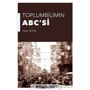 Toplumbilimin ABC’si - Yaşar Aktaş
