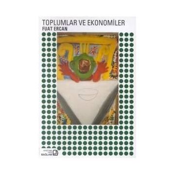 Toplumlar ve Ekonomiler - Fuat Ercan