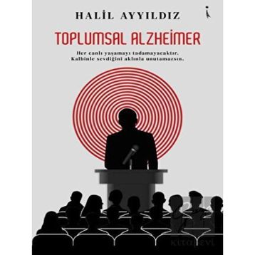 Toplumsal Alzheimer - Halil Ayyıldız