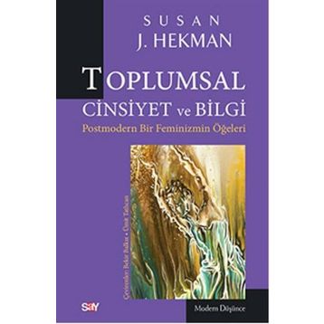 Toplumsal Cinsiyet ve Bilgi - Susan Hekman