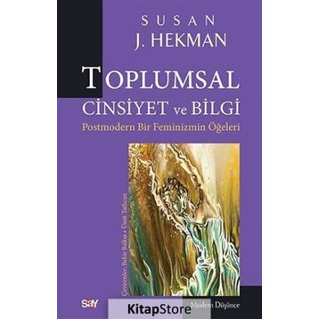Toplumsal Cinsiyet ve Bilgi - Susan Hekman