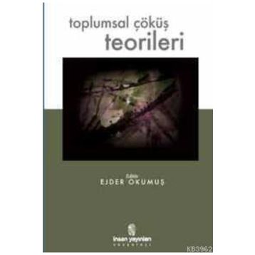 TOPLUMSAL ÇÖKÜŞ TEORILERI - EJDER OKUMUŞ