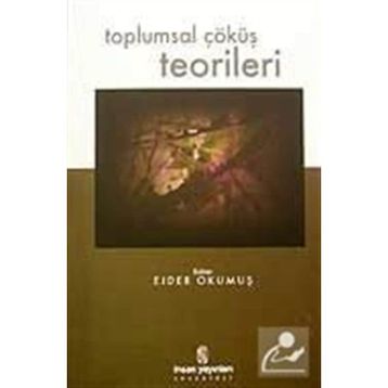 TOPLUMSAL ÇÖKÜŞ TEORILERI - EJDER OKUMUŞ