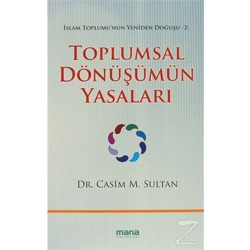 TOPLUMSAL DÖNÜŞÜMÜN YASALARI İSLAM TOPLUMUNUN YENIDEN DOĞUŞU 2 - CASIM M. SULTAN