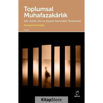 Toplumsal Muhafazakarlık - Ayşegül Kurtoğlu