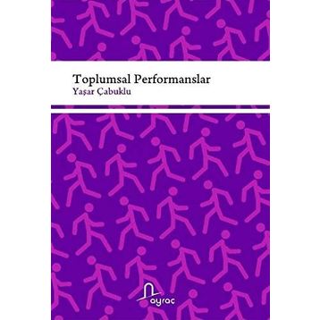 Toplumsal Performanslar - Yaşar Çabuklu