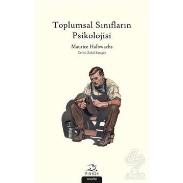 Toplumsal Sınıfların Psikolojisi - Maurice Halbwachs
