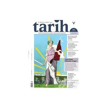 Toplumsal Tarih Dergisi Sayı: 302 - Şubat 2019
