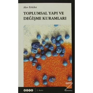 Toplumsal Yapı ve Değişme Kuramları - Alev Erkilet