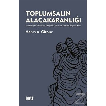 Toplumsalın Alacakaranlığı - Henry A. Giroux