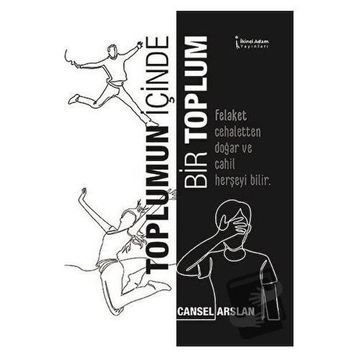Toplumun İçinde Bir Toplum - Cansel Arslan