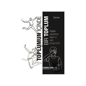 Toplumun İçinde Bir Toplum - Cansel Arslan