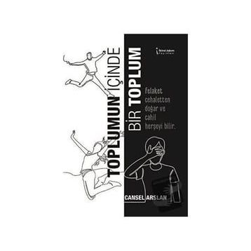 Toplumun İçinde Bir Toplum - Cansel Arslan