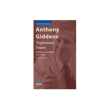 Toplumun İnşası - Anthony Giddens