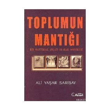 Toplumun Mantığı - Ali Yaşar Sarıbay