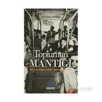 Toplumun Mantığı - Ali Yaşar Sarıbay