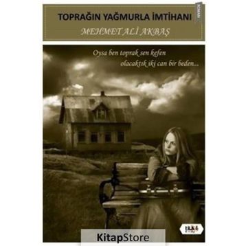 Toprağın Yağmurla İmtihanı - Mehmet Ali Akbaş
