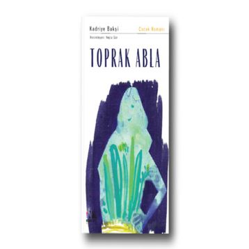 Toprak Abla - Kadriye Bakşi